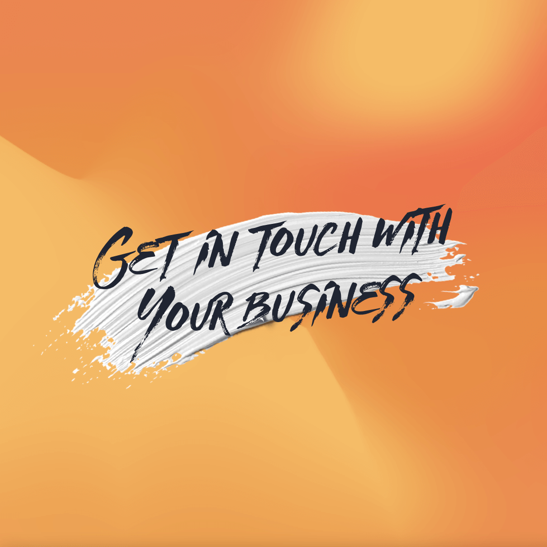 Get in touch with your business
